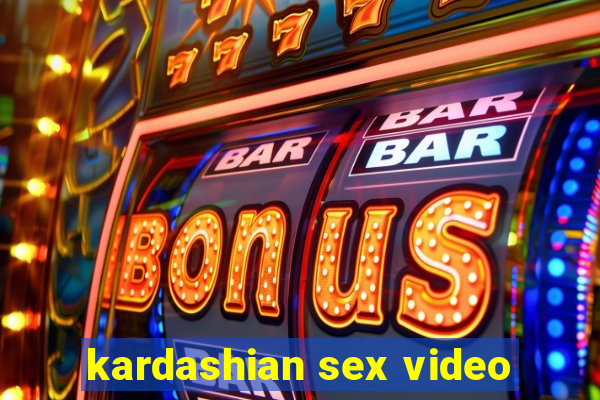 kardashian sex video